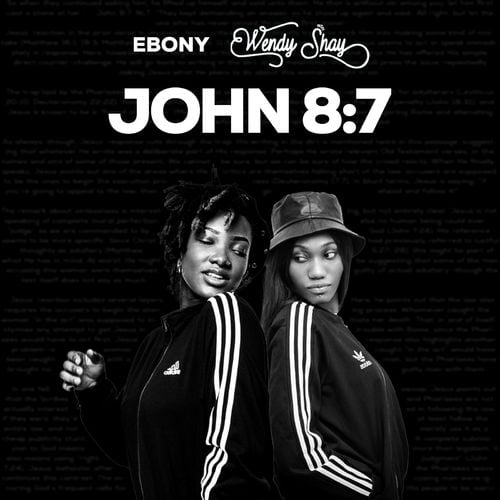 Ebony – John 8:7 ft Wendy Shay
