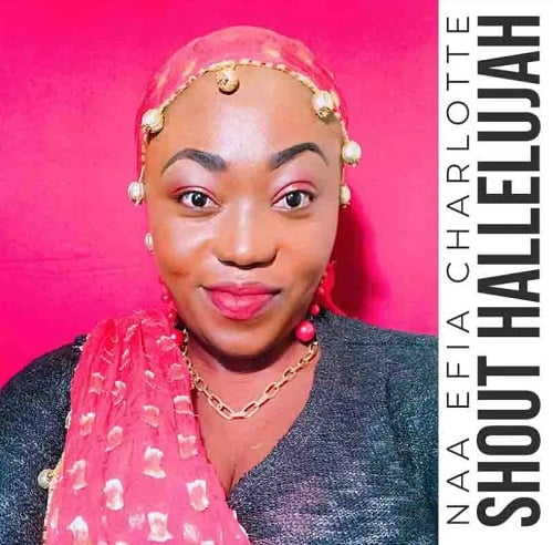 Naa Efia Charlotte – Shout Hallelujah mp3 image
