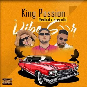 King Passion – Vibe Soor Ft Medikal Sarkodie mp3 image