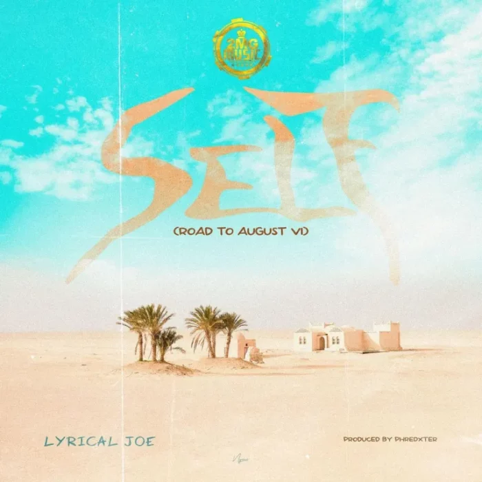 Lyrical Joe – Self (Road to August VI)