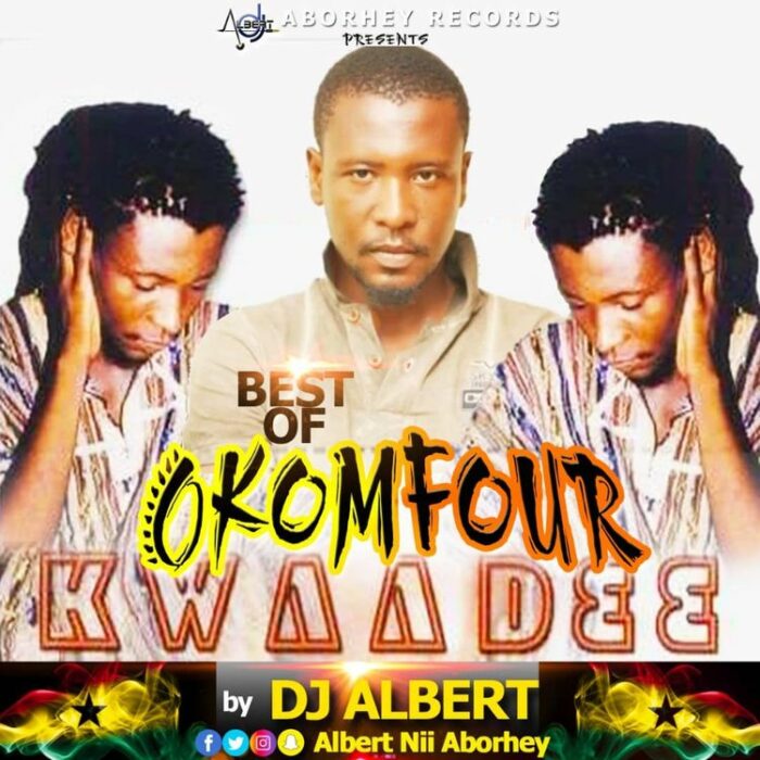 dj albert best of okomfour kwadee