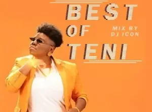 best of teni dj mix 2022 latest teni mixtape