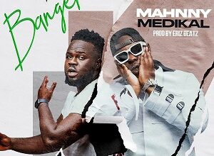 mahnny banger ft medikal mp3 image.jpg