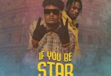 mawuli younggod – if you be star ft the moni mp3 image.jpg