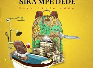 nana akufo addo sika mpe dede prod by lazzy beatz mp3 image.jpg