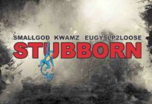 download mp3 smallgod stubborn ft kwamz eugy lp2loose aacehypez net mp3 image.jpg