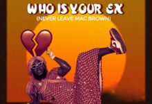 who is your ex never leave mac brown aacehypez net mp3 image.jpg