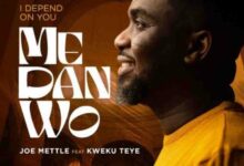 joe mettle me dan wo i depend on you ft kweku teye www aacehypez net mp3 image.jpg