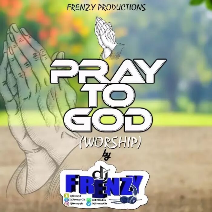 dj frenzy prayer request mixtape ghana worship songs