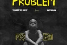 thomas the great problem ft kwesi dain prod by denzik beatz aacehypez net mp3 image 300x300.jpg