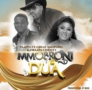 mmobroni dua featuring obaapa christy mark anim yirenkyi great ampong produced by jet music mp3 image.jpg