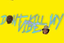 dont kill my vibe ft jayjayy aacehypez net mp3 image scaled.jpg