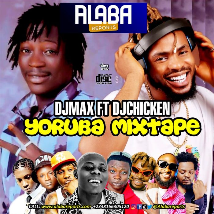 DJ Chicken Ft. DJ Max (King Of DJs) – Yoruba Mix (Hosted By ...