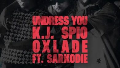 undress you feat sarkodie kj spio oxlade aacehypez net mp3 image scaled.jpg